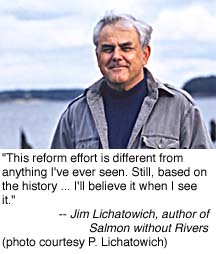 'This reform effort is different from anything I've ever seen.  Still, based on the history ... I'll believe it when I see it.' - Jim Lichatowich, author of 'Salmon without Rivers' (P. Lichatowich photo)